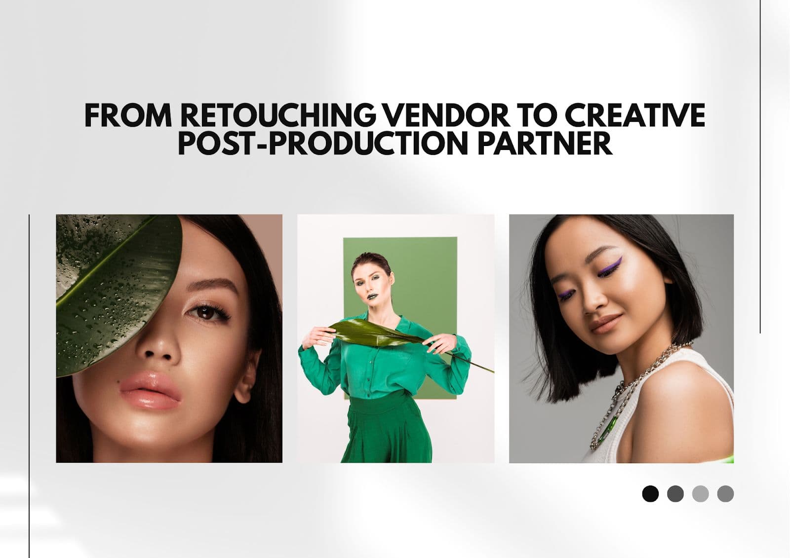From Retouching Vendor to Creative Post-Production Partner